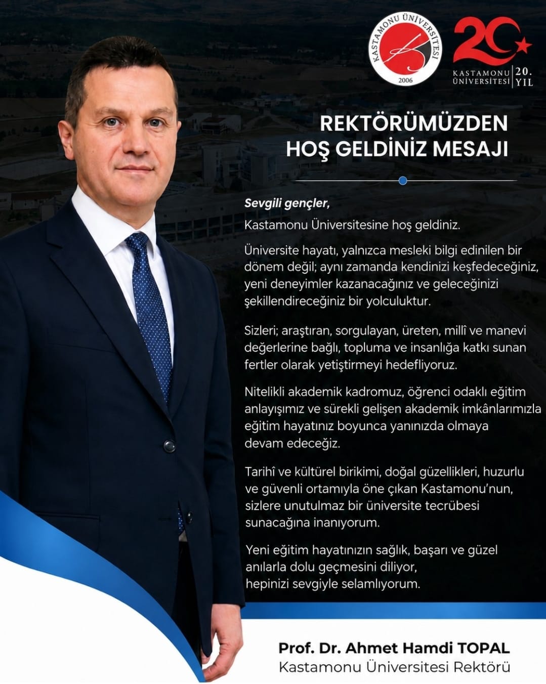 Rektörümüz Prof. Dr. Sayın Ahmet Hamdi TOPAL'dan Üniversitemizi Yeni Kazanan Öğrencilerimize Hoş Geldiniz Mesajı...
